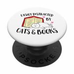 Easily Distracted By Cats And Books Love Books And Cats PopSockets Swappable PopGrip