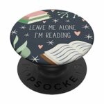 Leave Me Alone, I'm Reading - Cute Book Lover Gift PopSockets PopGrip: Swappable Grip for Phones & Tablets